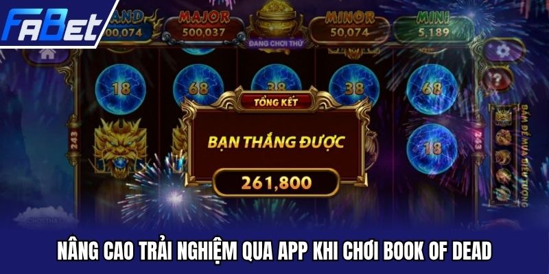 Nâng cao trải nghiệm qua app khi chơi Book Of Dead