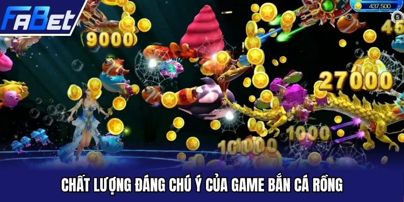 Chất lượng đáng chú ý của game bắn cá rồng