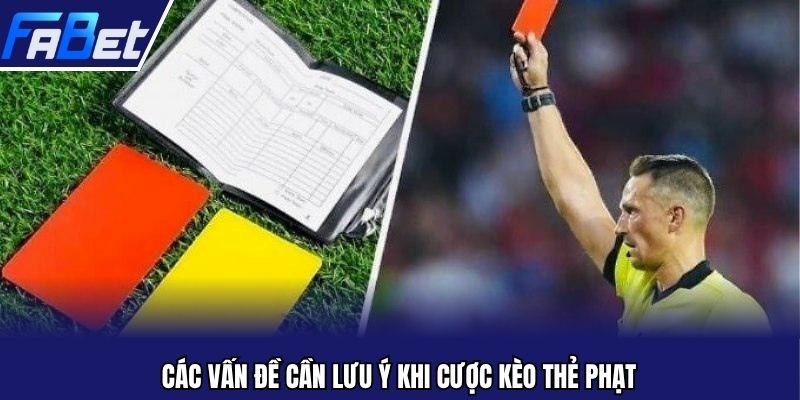 Các vấn đề cần lưu ý khi cược kèo thẻ phạt