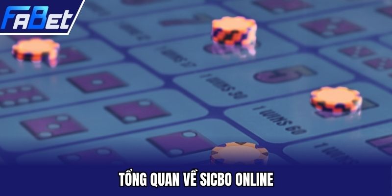 Tổng quan về sicbo online