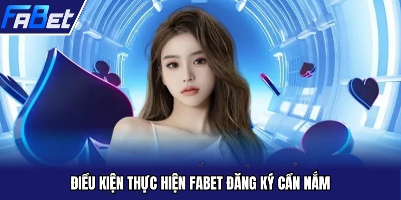 Điều kiện thực hiện FABET đăng ký cần nắm