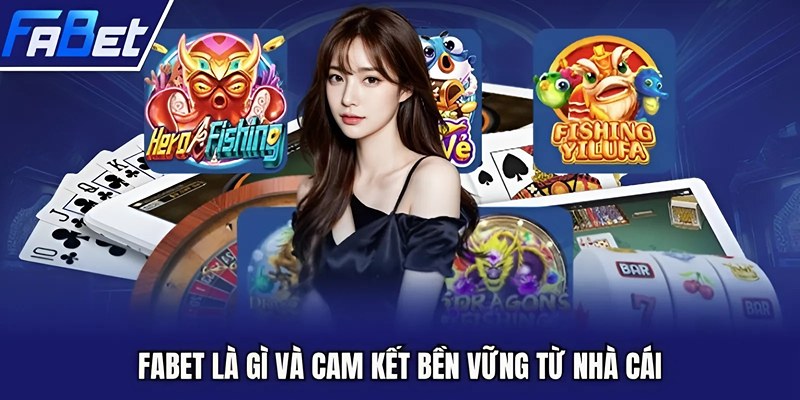 FABET là gì và cam kết bền vững từ nhà cái