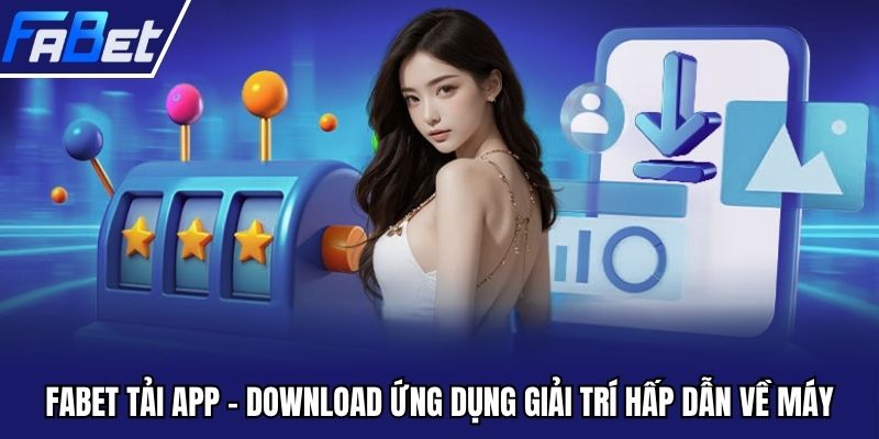 fabet tải app