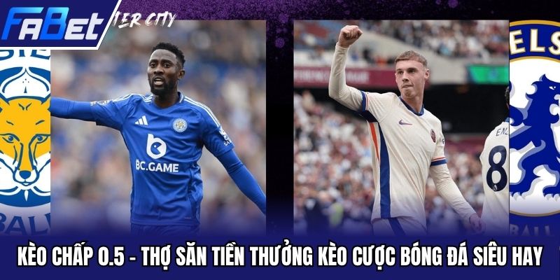 Kèo chấp 0.5