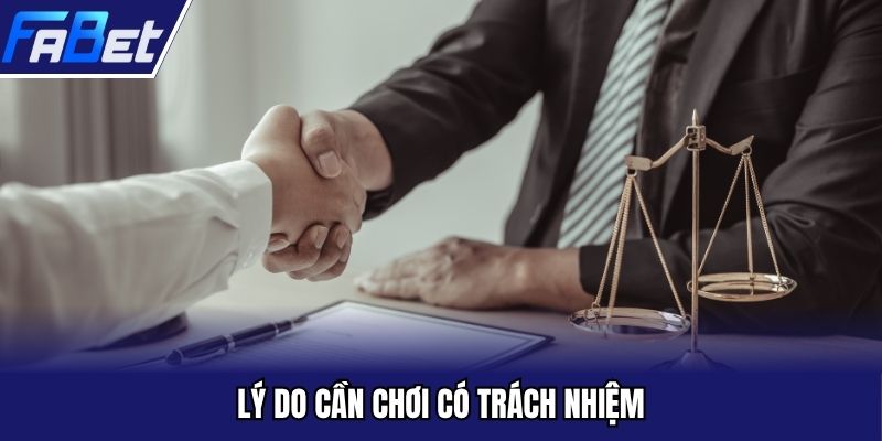 Lý do cần chơi có trách nhiệm