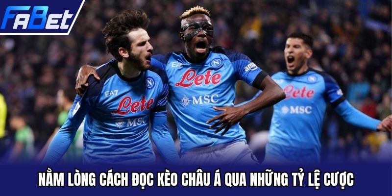 Nằm lòng cách đọc kèo châu Á qua những tỷ lệ cược