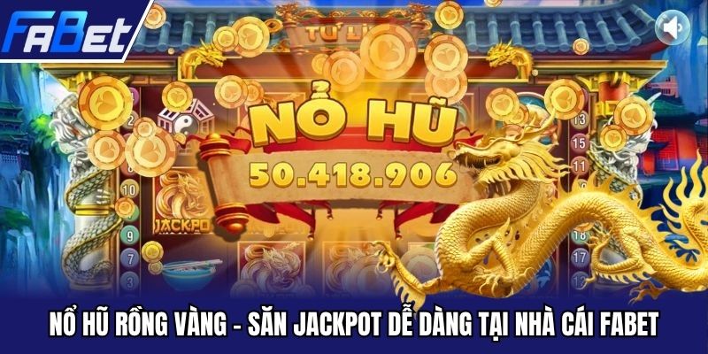 nổ hũ rồng vàng